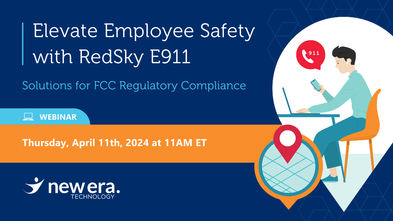 Elevate Employee Safety with RedSky E911 | Webinar | New Era Technology